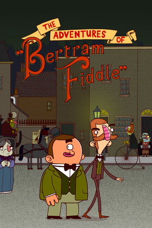 Adventures of Bertram Fiddle: Episode 1: A Dreadly Business
