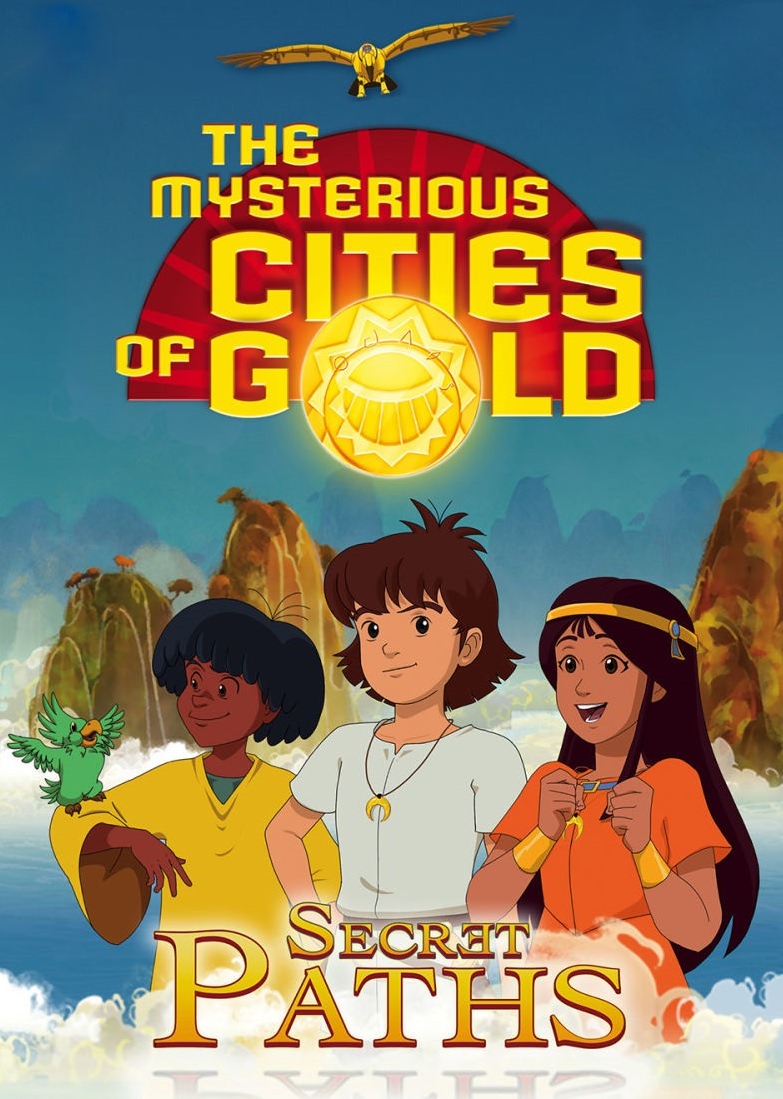 The Mysterious Cities of Gold: Secrets Paths