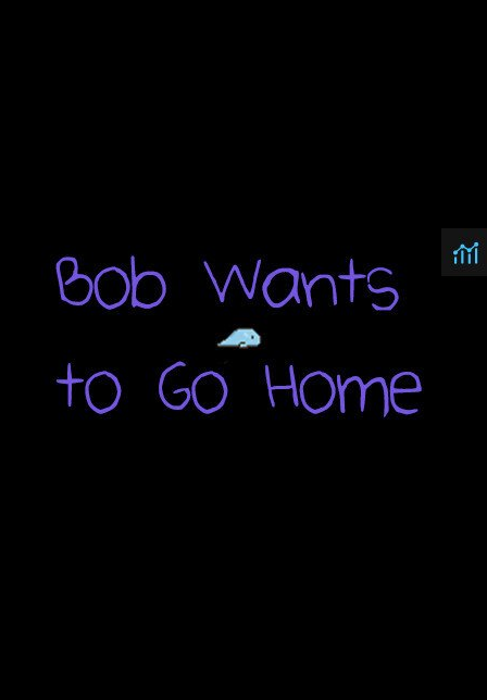 Bob Wants to Go Home