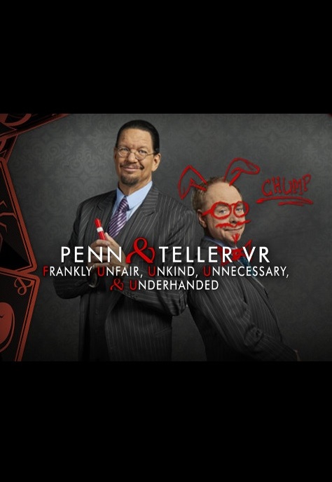 Penn & Teller VR: Frankly Unfair, Unkind, Unnecessary, & Underhanded
