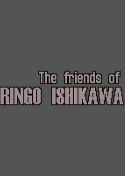 The friends of Ringo IshikawaKey