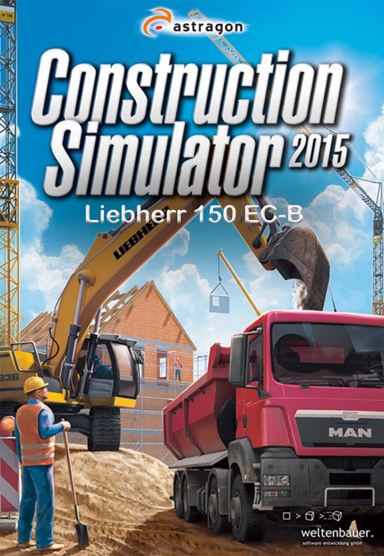 Construction Simulator 2015: Liebherr 150 EC-B