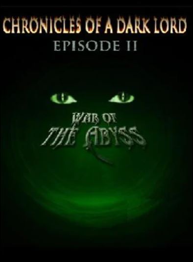 Chronicles of a Dark Lord: Episode II War of The Abyss