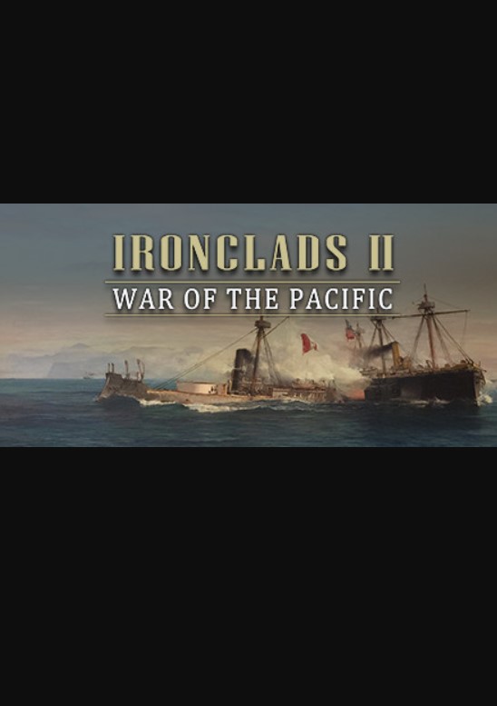 Ironclads 2: War of the Pacific (PC) Steam Key GLOBAL