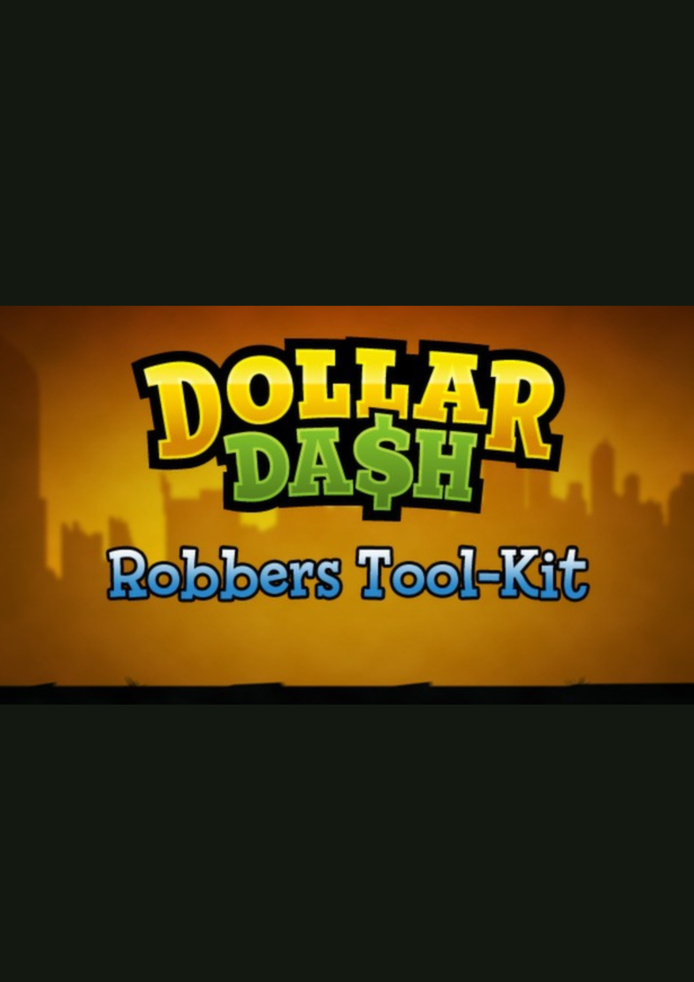 Dollar Dash - Robber's Toolkit