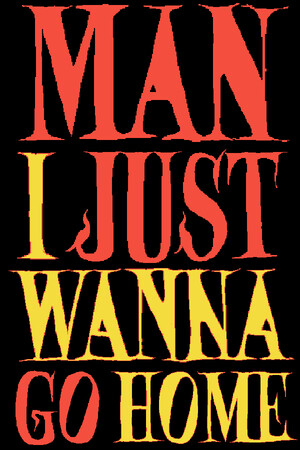 Man I Just Wanna Go Home (PC) Cover