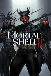 Mortal Shell II - Devout Edition Upgrade (DLC)