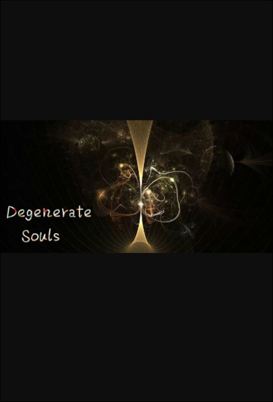 Degenerate Souls