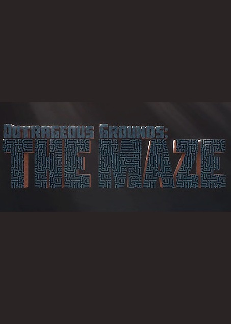 Outrageous Grounds: The Maze