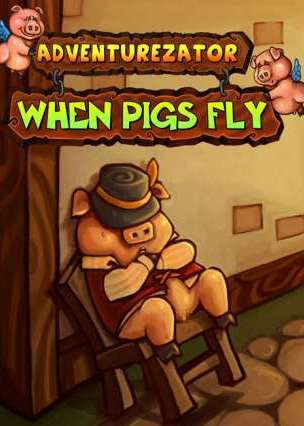 Adventurezator: When Pigs Fly game cover