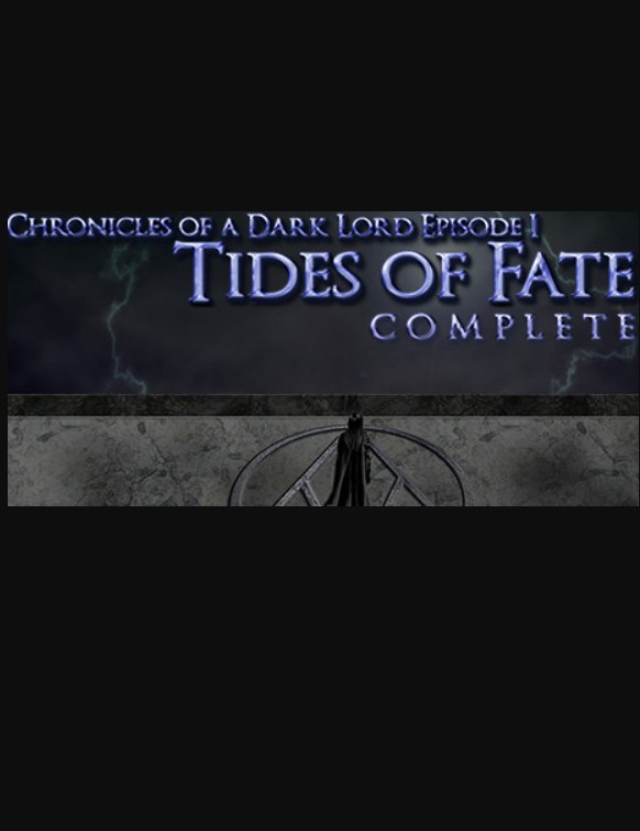 Chronicles of a Dark Lord: Episode 1 Tides of Fate Complete