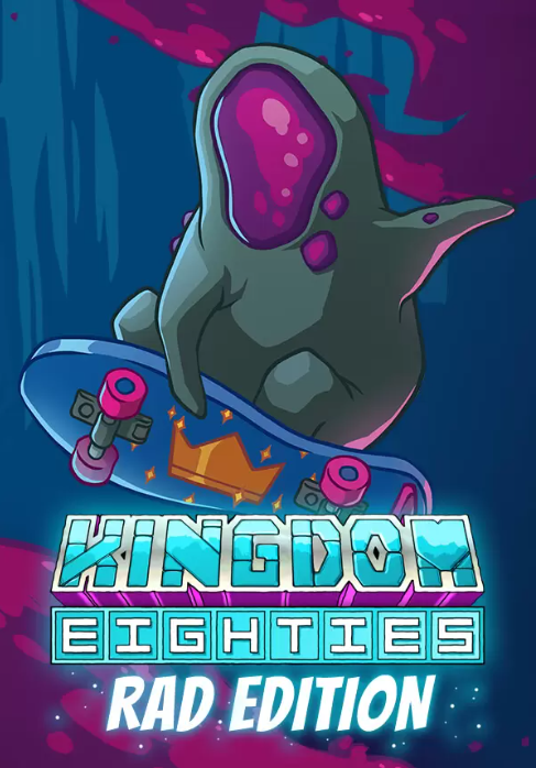 Kingdom Eighties Rad Edition