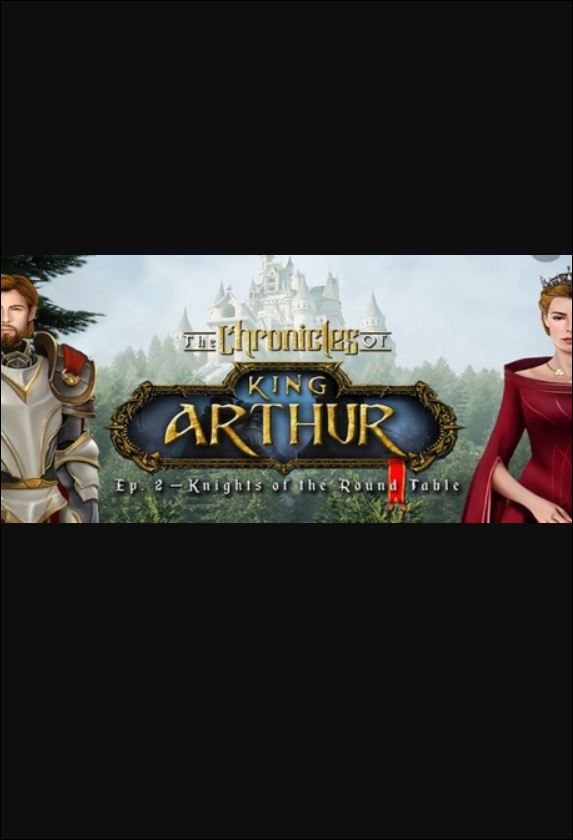 The Chronicles of King Arthur: Episode 2 - Knights of the Round Table