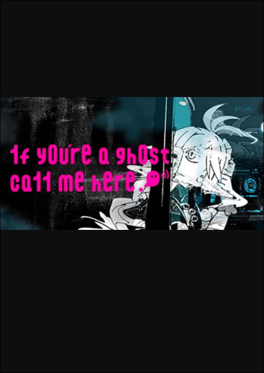 1f y0u're a gh0st ca11 me here! (PC) Steam Key GLOBAL