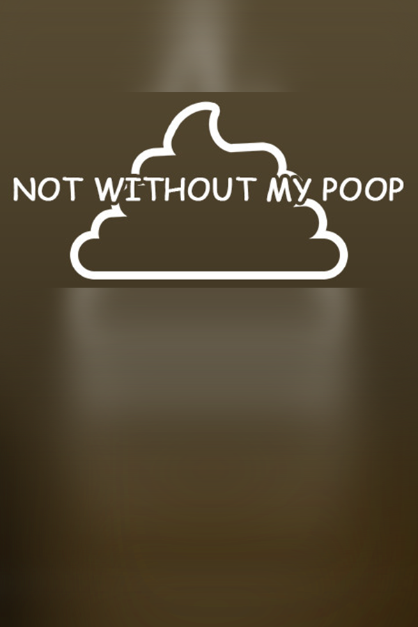 Not Without My Poop