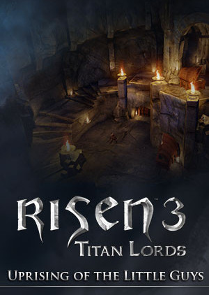 Risen 3 - Uprising of the Little Guys (DLC)