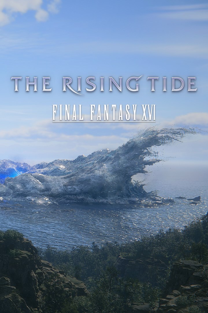 FINAL FANTASY XVI The Rising Tide