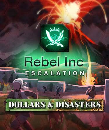 Rebel Inc: Escalation - Dollars & Disasters (DLC)