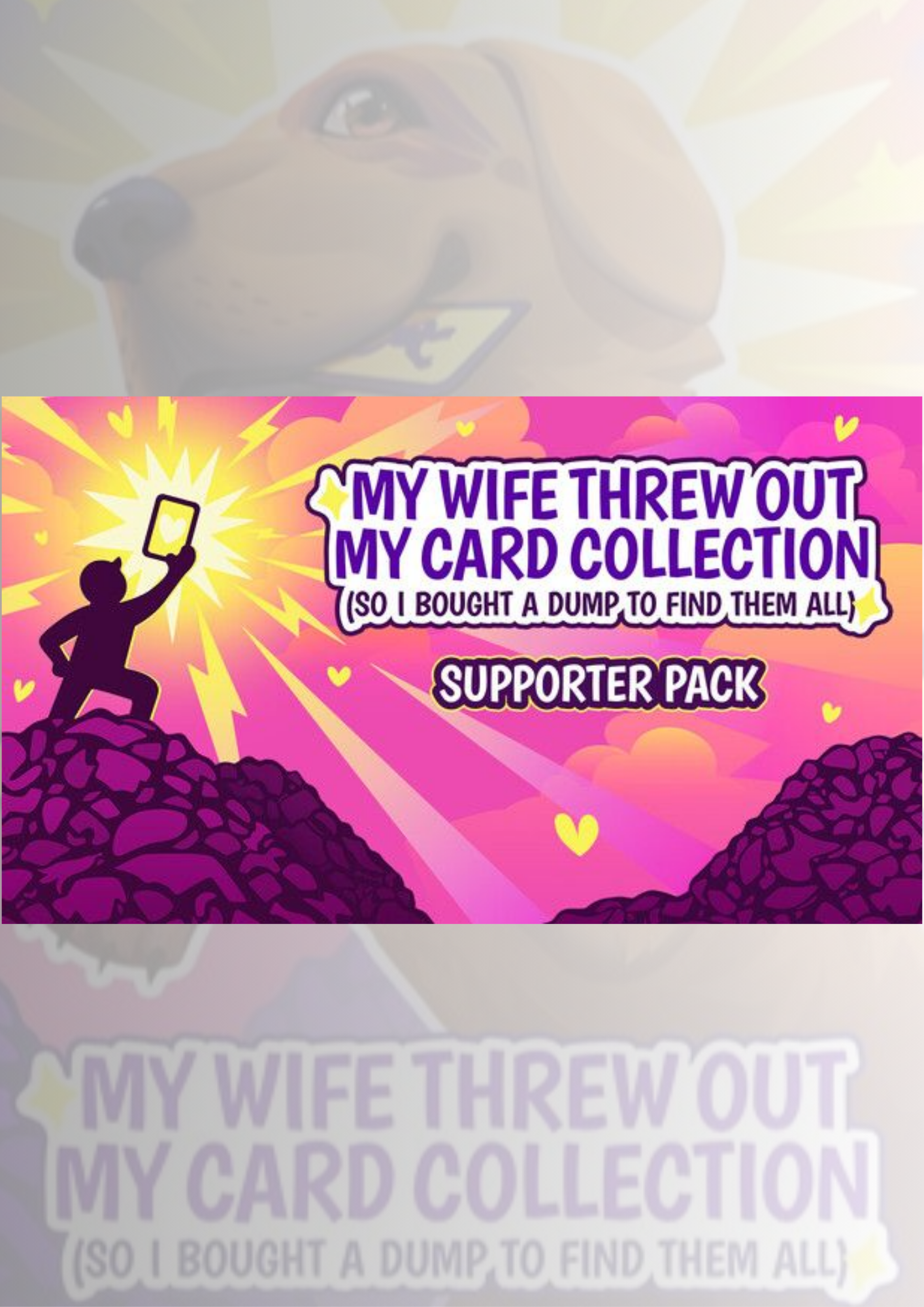 My Wife Threw Out My Card Collection (So I Bought a Dump to Find Them All) - Supporter Pack (DLC)
