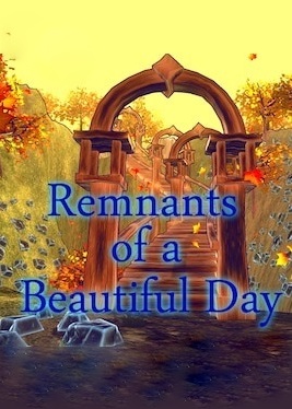 Remnants of a Beautiful Day