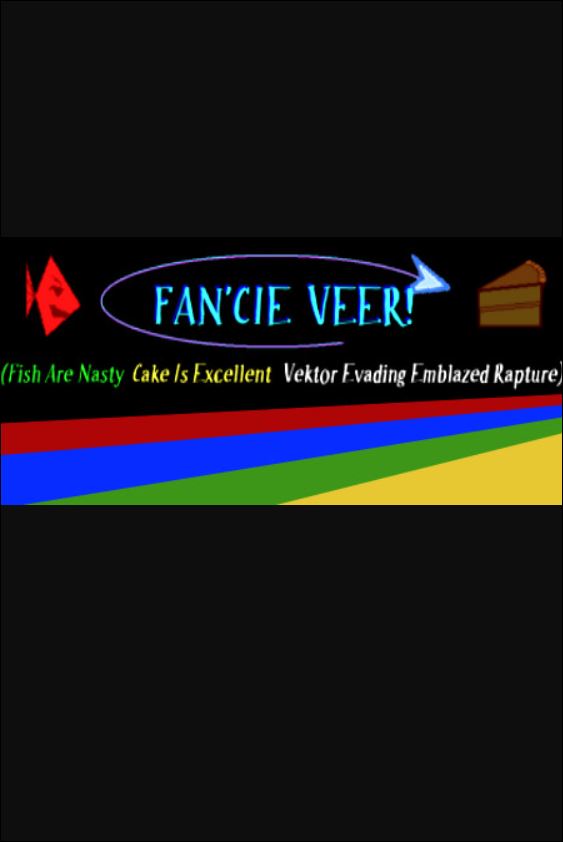 FAN'CIE VEER! (Fish Are Nasty, Cake Is Excellent Vektor Evading Emblazed Rapture)