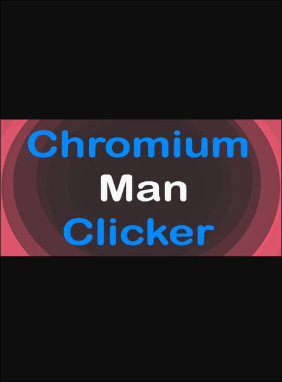 Chromium Man Clicker