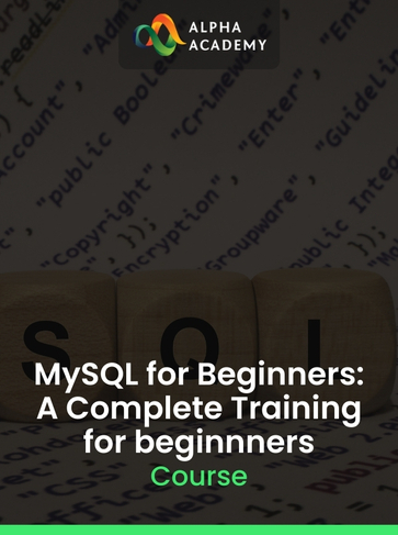 MySQL for Beginners: A Complete Training for beginnners Alpha Academy (PC / Mobile) Key GLOBAL