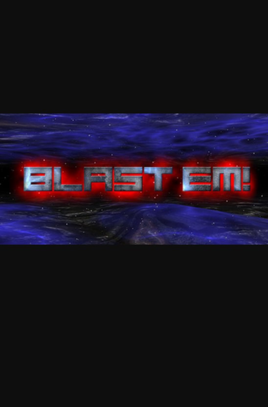 Blast Em! + Source Code