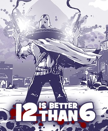 12 is Better Than 6 game cover