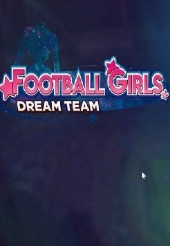 Football Girls: Dream Team