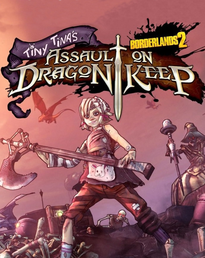 Borderlands 2 - Tiny Tinas Assault on Dragon Keep