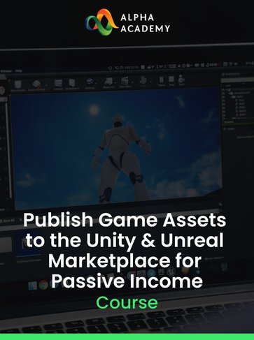 Publish Game Assets to the Unity & Unreal Marketplace for Passive Income Alpha Academy (PC / Mobile) Key GLOBAL