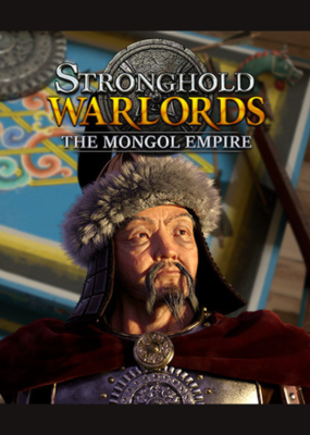 Stronghold: Warlords - The Mongol Empire Campaign