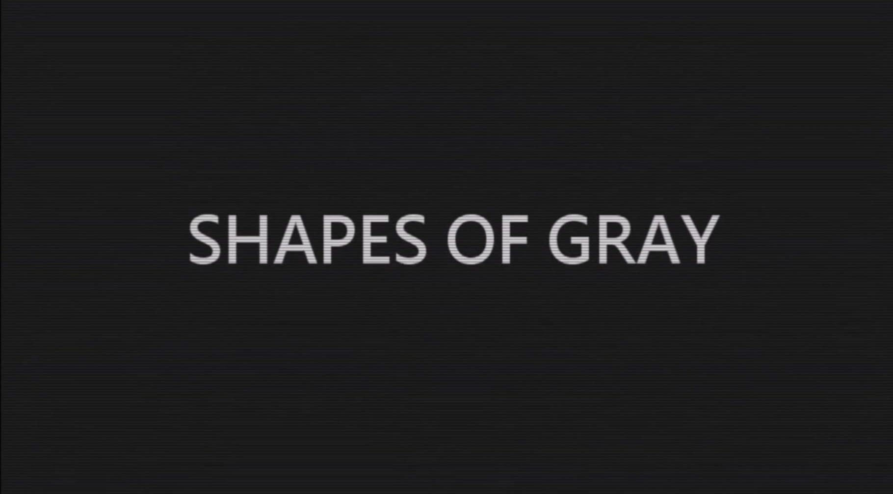 Shapes of Gray