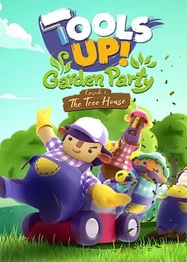 Tools Up! Garden Party - Episode 1: The Tree House