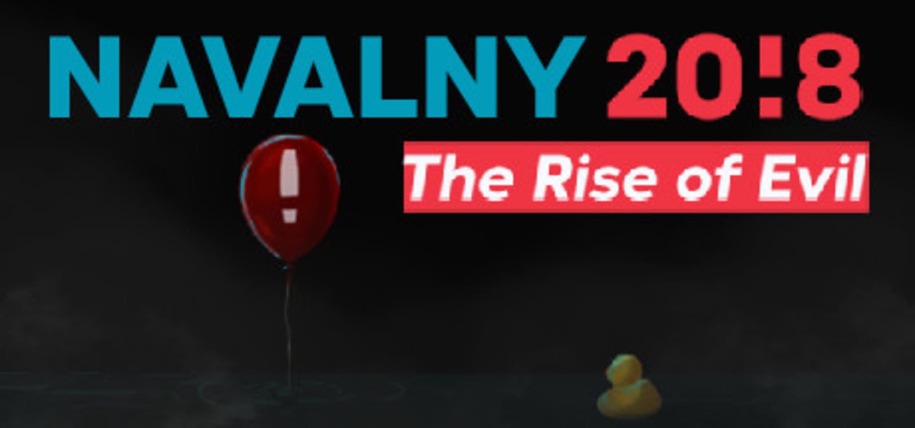 Navalny 20!8 : The Rise of Evil