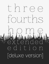 Three Fourths Home: Extended Edition - Deluxe Version