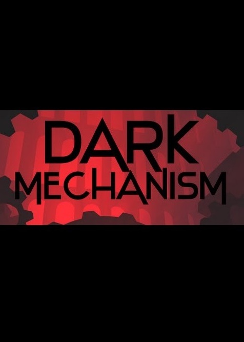Dark Mechanism