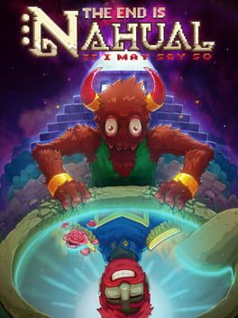 The End is Nahual: If I May Say So Steam Key (PC) GLOBAL