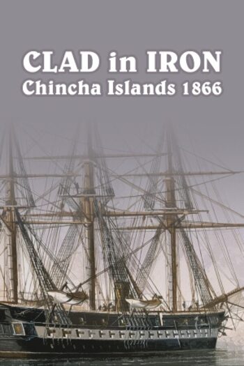Clad in Iron Chincha Islands 1866 (PC) Steam Key GLOBAL