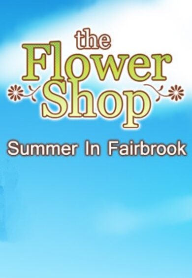 E-shop Flower Shop: Summer In Fairbrook Steam Key GLOBAL