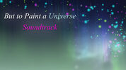 But to Paint a Universe - Soundtrack (DLC) (PC) Steam Key GLOBAL