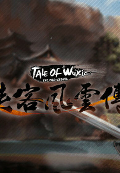 E-shop Tale of Wuxia:The Pre-Sequel Steam Key GLOBAL