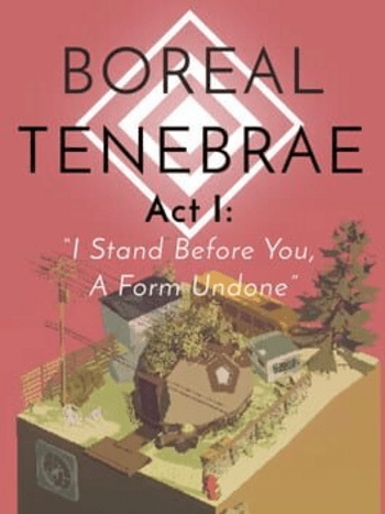 Boreal Tenebrae Act I: “I Stand Before You, A Form Undone” (PC) Steam Key GLOBAL