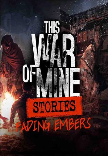 This War of Mine: Stories Fading Embers (DLC) Steam Key GLOBAL