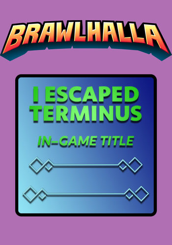 Brawlhalla - I Escaped Terminus Title (DLC) in-game Key GLOBAL