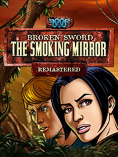 Broken Sword 2 - the Smoking Mirror: Remastered cover