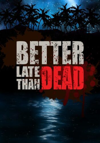 Better Late Than DEAD (PC) Steam Key EUROPE