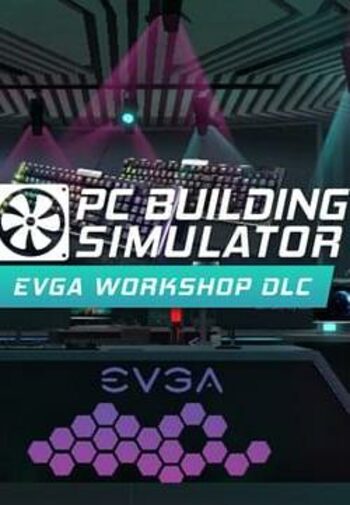 PC Building Simulator - EVGA Workshop (DLC) Steam Key EUROPE