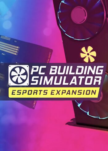 PC Building Simulator - Esports Expansion (DLC) Steam Key GLOBAL